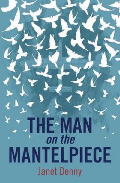 Cover for Janet Denny · The Man on the Mantelpiece (Paperback Book) (2015)