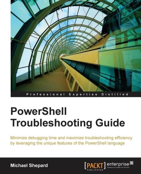 Cover for Michael Shepard · PowerShell Troubleshooting Guide (Paperback Book) (2014)