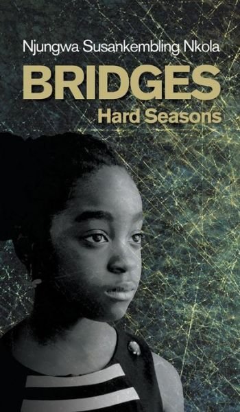 Cover for Njungwa Susankembling Nkola · Bridges: Hard Seasons (Hardcover bog) (2015)