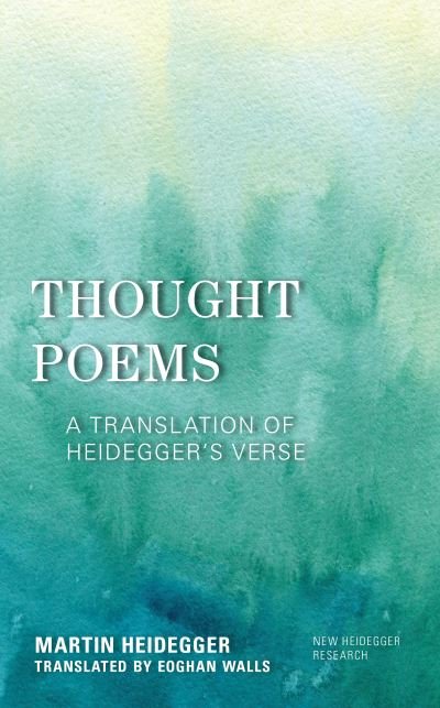 Cover for Martin Heidegger · Thought Poems: A Translation of Heidegger's Verse - New Heidegger Research (Gebundenes Buch) (2021)