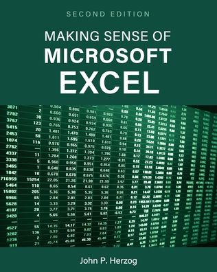 Making Sense of Microsoft Excel - John P. Herzog - Książki - Cognella, Inc - 9781793568571 - 28 lutego 2022