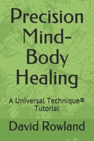 Cover for David Rowland · Precision Mind-Body Healing (Paperback Book) (2019)