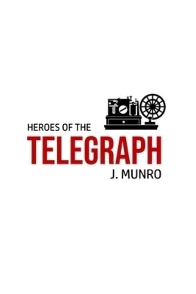Cover for John Munro · Heroes of the Telegraph (Taschenbuch) (2020)