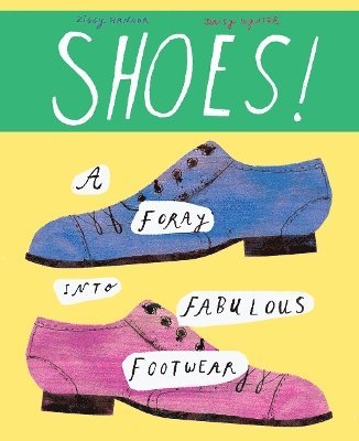 Cover for Daisy Wynter · Shoes!: A Foray into Fabulous Footwear (Hardcover Book) (2025)