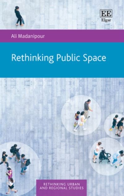 Cover for Ali Madanipour · Rethinking Public Space - Rethinking Urban and Regional Studies series (Hardcover Book) (2023)