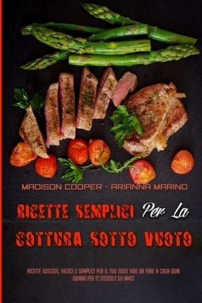 Cover for Madison Cooper · Ricette Semplici Per La Cottura Sotto Vuoto (Paperback Book) (2021)