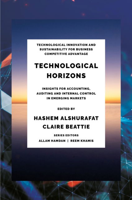 Technological Horizons: Insights for Accounting, Auditing and Internal Control in Emerging Markets - Technological Innovation and Sustainability for Business Competitive Advantage -  - Böcker - Emerald Publishing Limited - 9781836087571 - 3 mars 2025