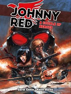 Cover for Garth Ennis · Johnny Red: A Couple of Heroes - Garth Ennis's Johnny Red series (Hardcover Book) (2026)