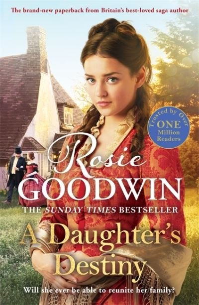 Cover for Rosie Goodwin · A Daughter's Destiny: The heartwarming family tale from Britain's best-loved saga author (Paperback Book) (2022)