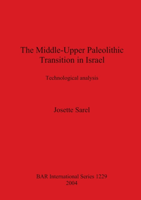 Cover for Josette Sarel · The Middle-Upper Paleolithic Transition in Israel (Paperback Book) (2004)