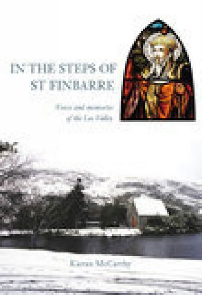 Cover for Kieran McCarthy · In the Steps of St Finbarre: Voices and Memories of the Lee Valley (Paperback Book) (2007)