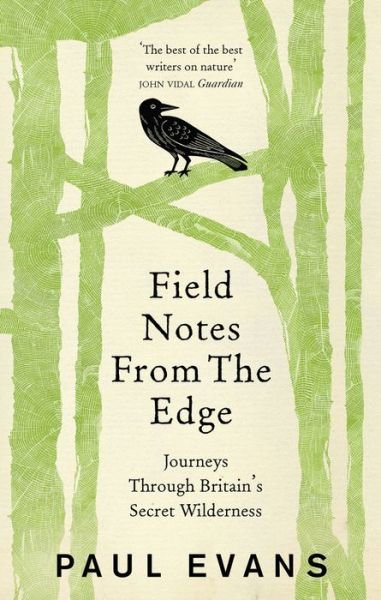 Field Notes from the Edge - Paul Evans - Livres - Ebury Publishing - 9781846044571 - 6 avril 2017