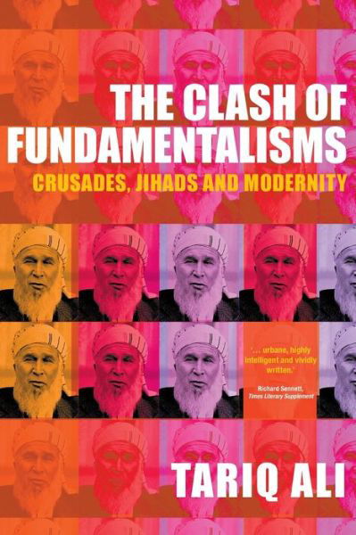 Cover for Tariq Ali · The Clash of Fundamentalisms: Crusades, Jihads and Modernity (Taschenbuch) [New edition] (2003)