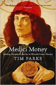 Cover for Tim Parks · Medici Money: Banking, metaphysics and art in fifteenth-century Florence (Paperback Book) [Main edition] (2006)