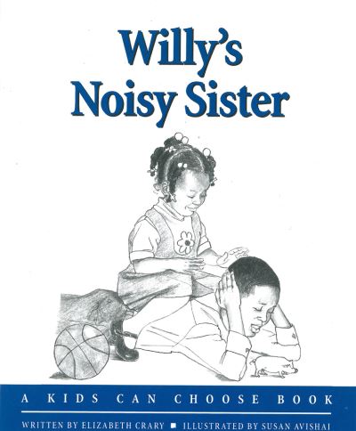 Cover for Elizabeth Crary · Willy's Noisy Sister - Kids Can Choose (Paperback Book) (2001)