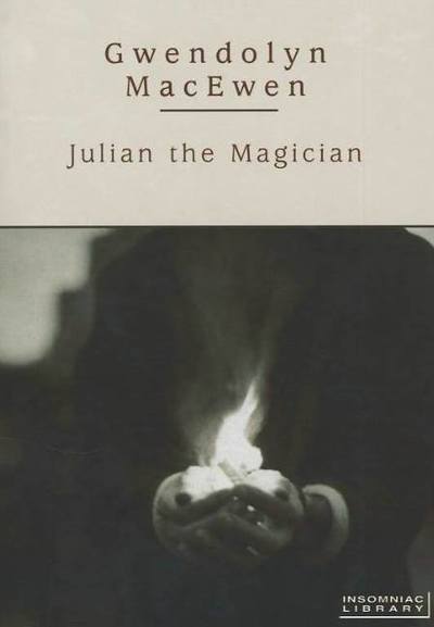 Cover for Gwendolyn MacEwen · Julian the Magician (Paperback Book) (2004)