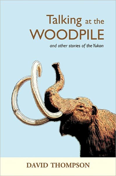 Cover for David Thompson · Talking at the Woodpile (Pocketbok) (2011)