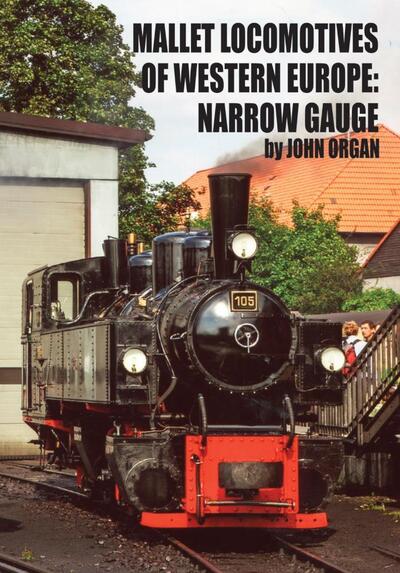 Cover for John Organ · Mallet Locomotives of Western Europe - Narrow Gauge (Paperback Book) (2019)