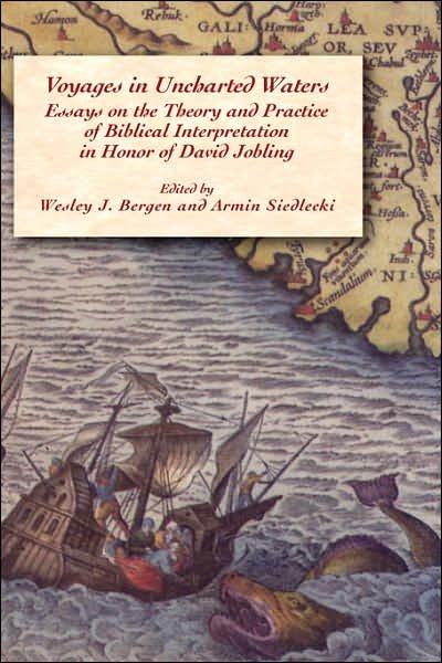 Cover for Wesley J Bergen · Voyages in Uncharted Waters: Essays on the Theory and Practice of Biblical Interpretation in Honor of David Jobling (Hardcover Book) (2006)