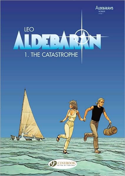 Aldebaran Vol.1:The Catastrophe - Leo - Bøger - Cinebook Ltd - 9781905460571 - 5. juni 2008