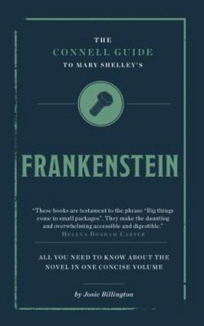 The Connell Guide To Mary Shelley's Frankenstein - The Connell Guide To ... - Josie Billington - Books - CONNELL PUBLISHING LTD - 9781907776571 - December 13, 2016
