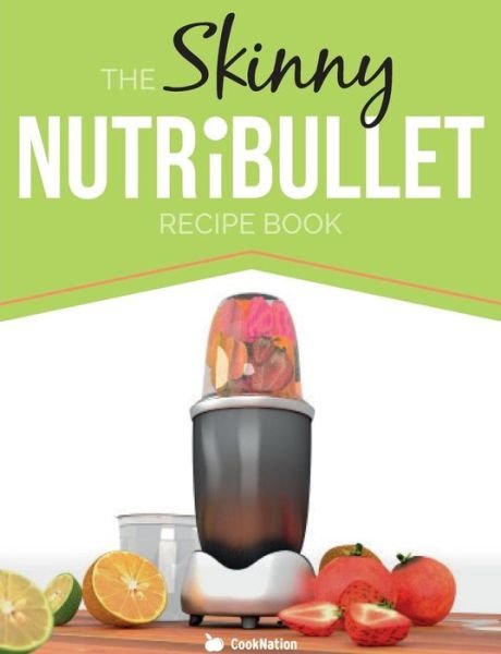 Cover for Cooknation · The Skinny Nutribullet Recipe Book (Paperback Bog) (2014)