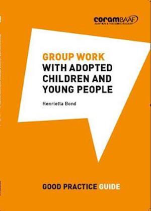 Cover for Henrietta Bond · Group Work with Adopted Children and Young People (Paperback Book) (2016)