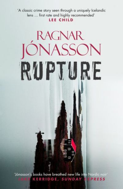 Rupture - Dark Iceland - Ragnar Jonasson - Książki - Orenda Books - 9781910633571 - 15 stycznia 2017