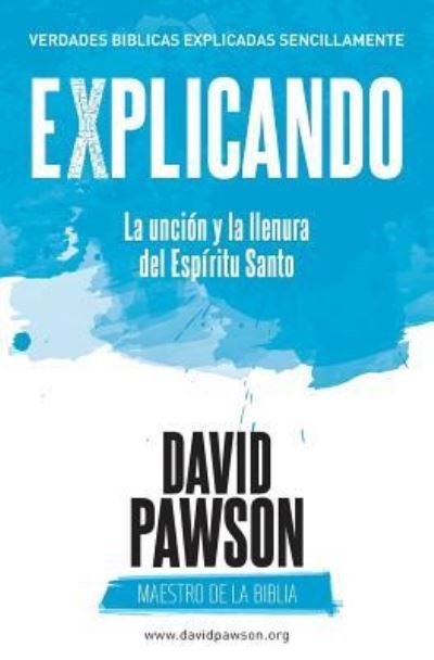 Cover for David Pawson · EXPLICANDO La uncion y la llenura del Espiritu Santo (Pocketbok) (2018)