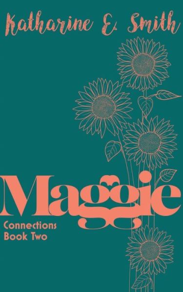 Cover for Katharine E Smith · Maggie: Connections Book Two - Connections (Paperback Book) (2022)