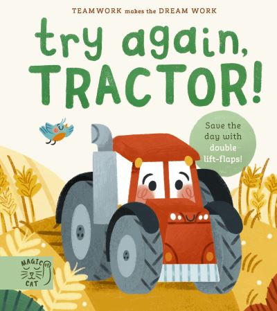 Cover for Jennifer Eckford · Try Again, Tractor!: Double-Layer Lift Flaps for Double the Fun! - Teamwork Makes the Dream Work (Hardcover Book) (2022)