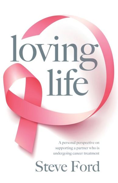 Loving Life - Steve Ford - Books - Steve Ford - 9781916222571 - January 10, 2024