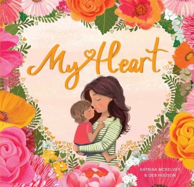 My Heart - Katrina McKelvey - Libros - Exisle Publishing - 9781922539571 - 13 de agosto de 2024