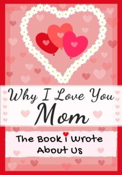 Cover for The Life Graduate Publishing Group · Why I Love You Mom (Pocketbok) (2021)