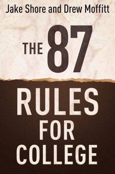 Cover for Jake Shore · The 87 Rules for College (Paperback Book) (2015)