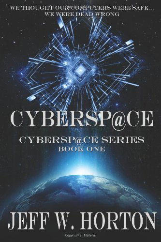 Cybersp@ce - Jeff W. Horton - Livres - World Castle Publishing - 9781938961571 - 20 novembre 2012