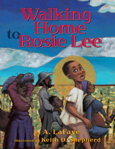 Cover for A. LaFaye · Walking Home to Rosie Lee (Book) (2019)
