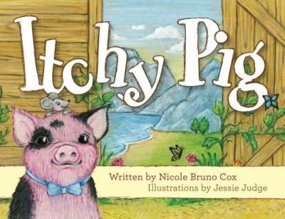 Cover for Nicole Bruno Cox · Itchy Pig (Hardcover Book) (2016)