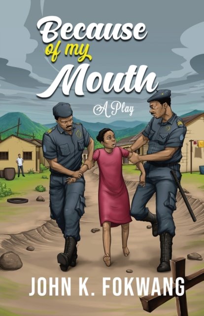 Cover for John Koyela Fokwang · Because of my Mouth (Paperback Book) (2020)