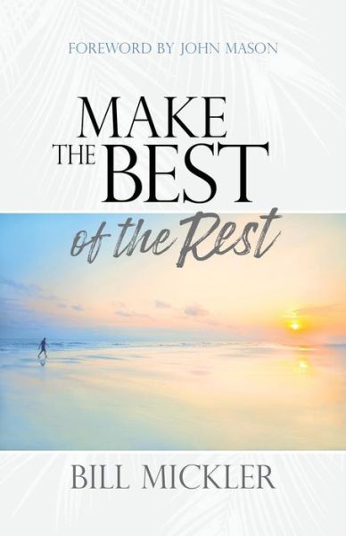 Cover for Bill Mickler · Make the Best of the Rest (Pocketbok) (2019)