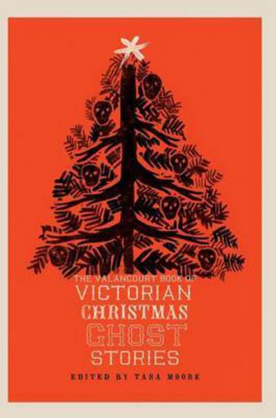 Cover for Sir Arthur Conan Doyle · The Valancourt Book of Victorian Christmas Ghost Stories (Hardcover Book) (2016)