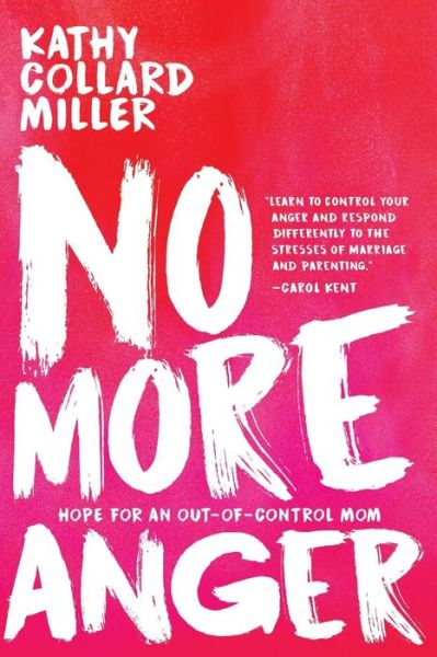 Cover for Kathy Collard Miller · No More Anger (Paperback Book) (2018)