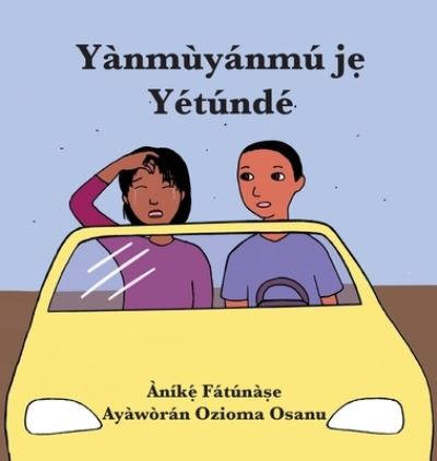 Cover for Anike Fatunase · Yanmuyanmu j? Yetunde (Gebundenes Buch) (2019)