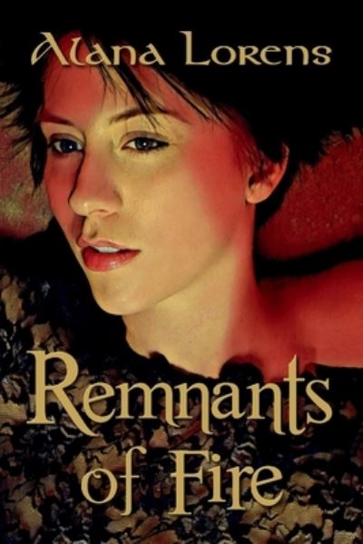 Cover for Alana Lorens · Remnants of Fire (Book) (2023)