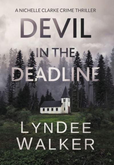 Cover for Lyndee Walker · Devil in the Deadline (Hardcover Book) (2019)