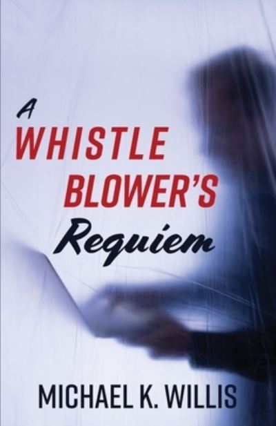 Cover for Inc. Brandylane Publishers · A Whistleblower's Requiem (Paperback Book) (2022)