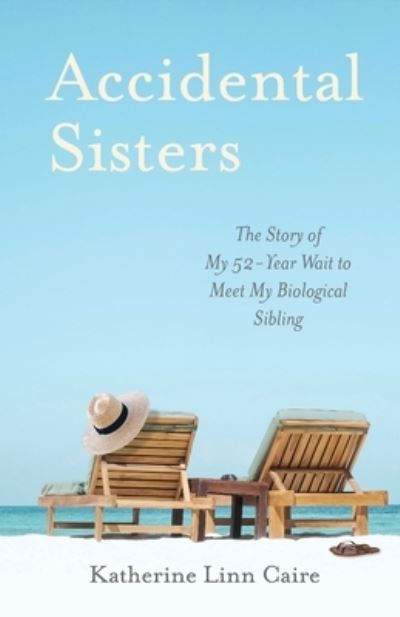 Cover for Katherine Caire · Accidental Sisters (Book) (2022)