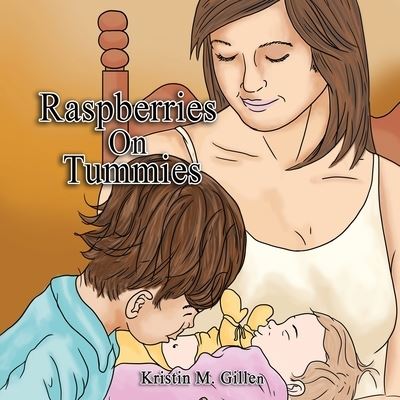 Cover for Kristin M. Gillen · Raspberries on Tummies (Book) (2023)