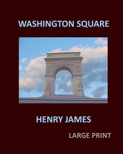 Cover for Henry James · WASHINGTON SQUARE HENRY JAMES Large Print (Paperback Bog) (2017)