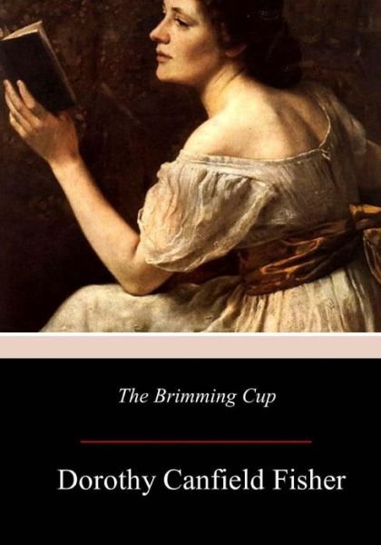 Cover for Dorothy Canfield Fisher · The Brimming Cup (Taschenbuch) (2017)